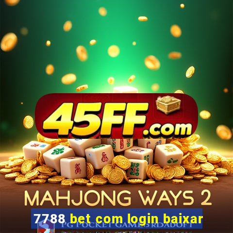 7788 bet com login baixar